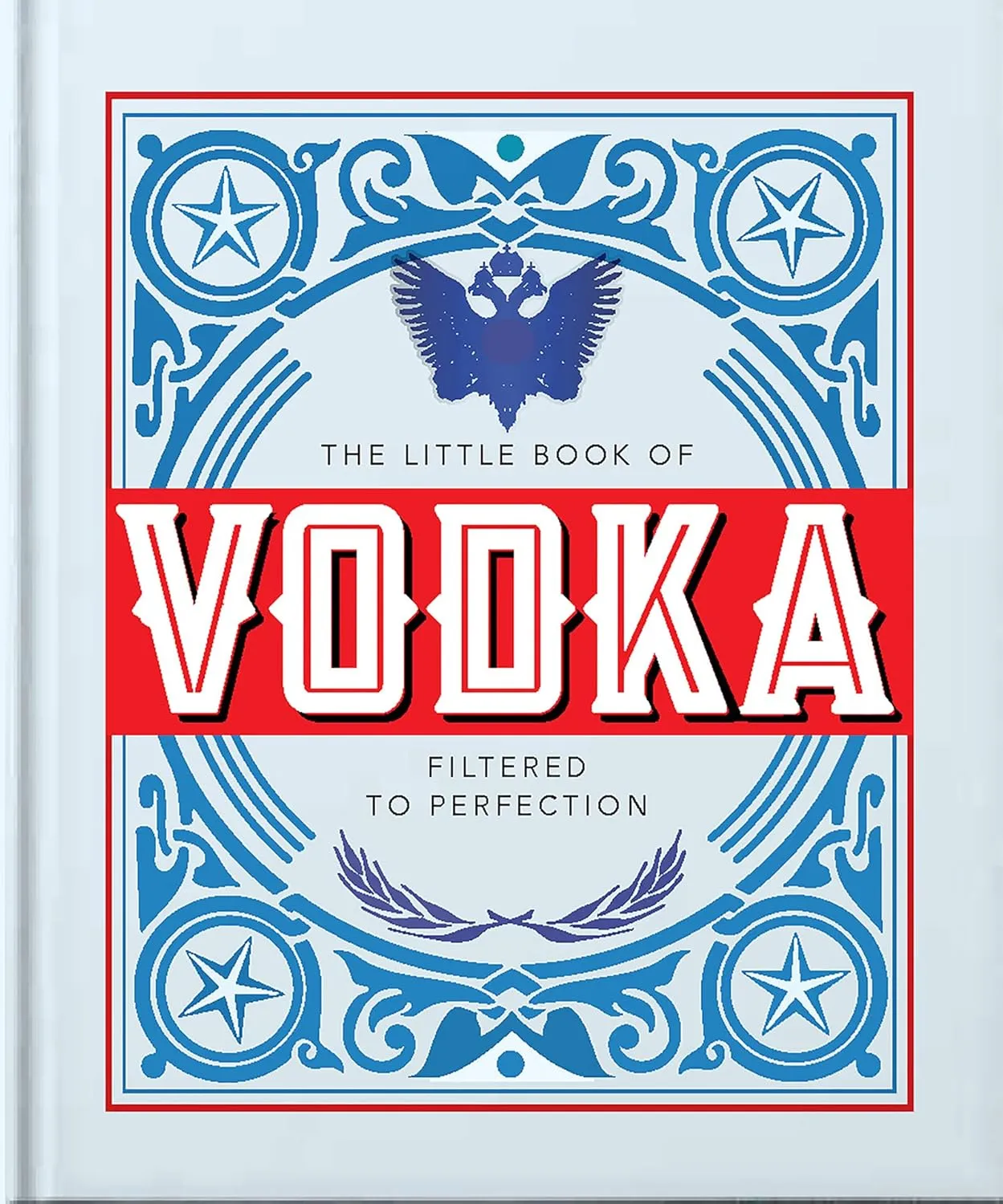 OH! Little Book of Vodka: Filtered to Perfection